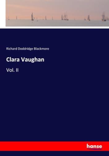 Clara Vaughan: Vol. II