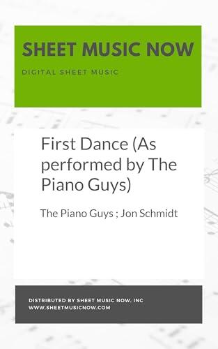 First Dance (As Performed by The Piano Guys) Sheet Music