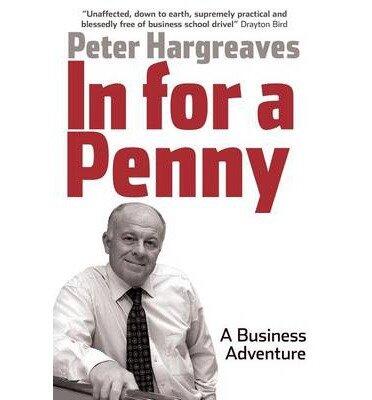 { [ IN FOR A PENNY: A BUSINESS ADVENTURE [ IN FOR A PENNY: A BUSINESS ADVENTURE BY HARGREAVES, PETER ( AUTHOR ) JUN-01-2009[ IN FOR A PENNY: A BUSINESS ADVENTURE [ IN FOR A PENNY: A BUSINESS ADVENTURE BY HARGREAVES, PETER ( AUTHOR ) JUN-01-2009 ] BY HA...