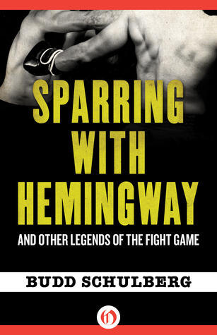 Sparring with Hemingway: And Other Legends of the Fight Game