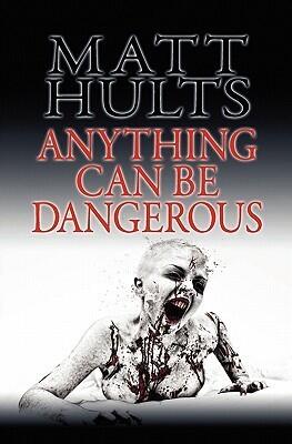 Anything Can Be Dangerous