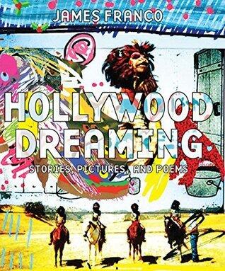 Hollywood Dreaming: Stories, Pictures, and Poems