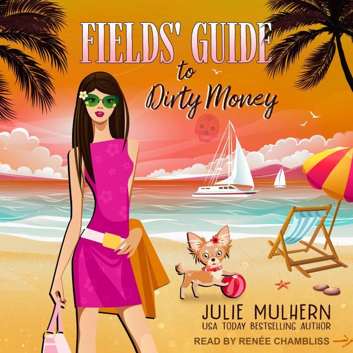 Fields' Guide to Dirty Money: Poppy Fields Adventures Series, Book 6