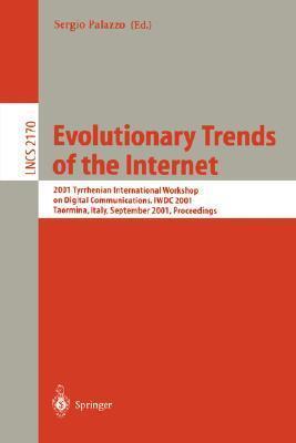 Evolutionary Trends of the Internet: 2001 Thyrrhenian International Workshop on Digital Communications, IWDC 2001, Taormina, Italy, September 17-20, ...
