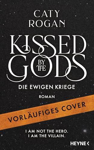 Kissed by the Gods - Die ewigen Kriege: Roman - Das große BookTok-Must-Read