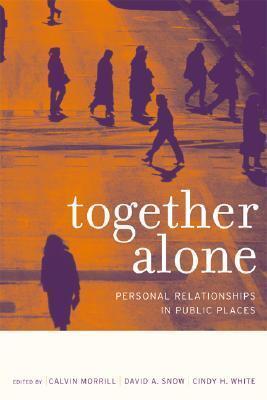 Together Alone: Personal Relationships in Public Places
