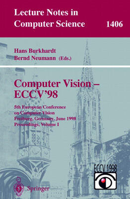 Computer Vision (ECCV'98): 5th European Conference on Computer Vision (Freiburg, Germany, June 2-6, 1998, Proceedings, Volume I)