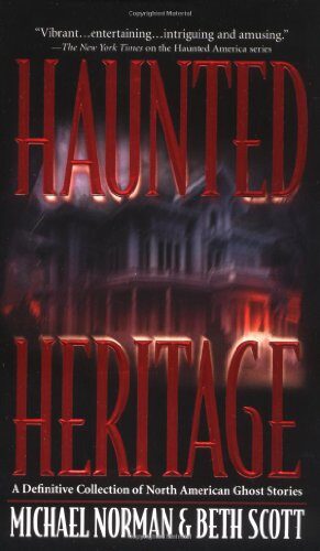 Haunted Heritage: A Definitive Collection of North American Ghost Stories