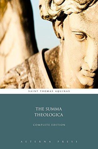 The Summa Theologica: Complete Edition