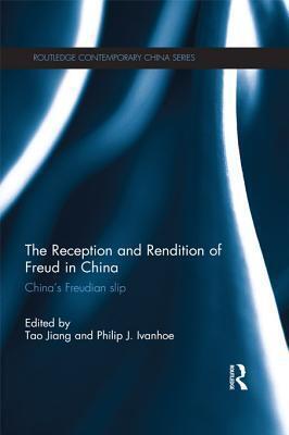 The Reception and Rendition of Freud in China: China's Freudian Slip