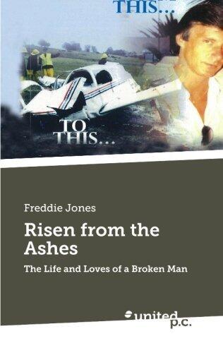 Risen from the Ashes: The Life and Loves of a Broken Man