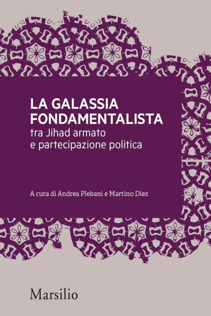 La galassia fondamentalista: Tra jihad armato e partecipazione politica