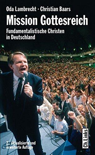 Mission Gottesreich: Fundamentalistische Christen in Deutschland