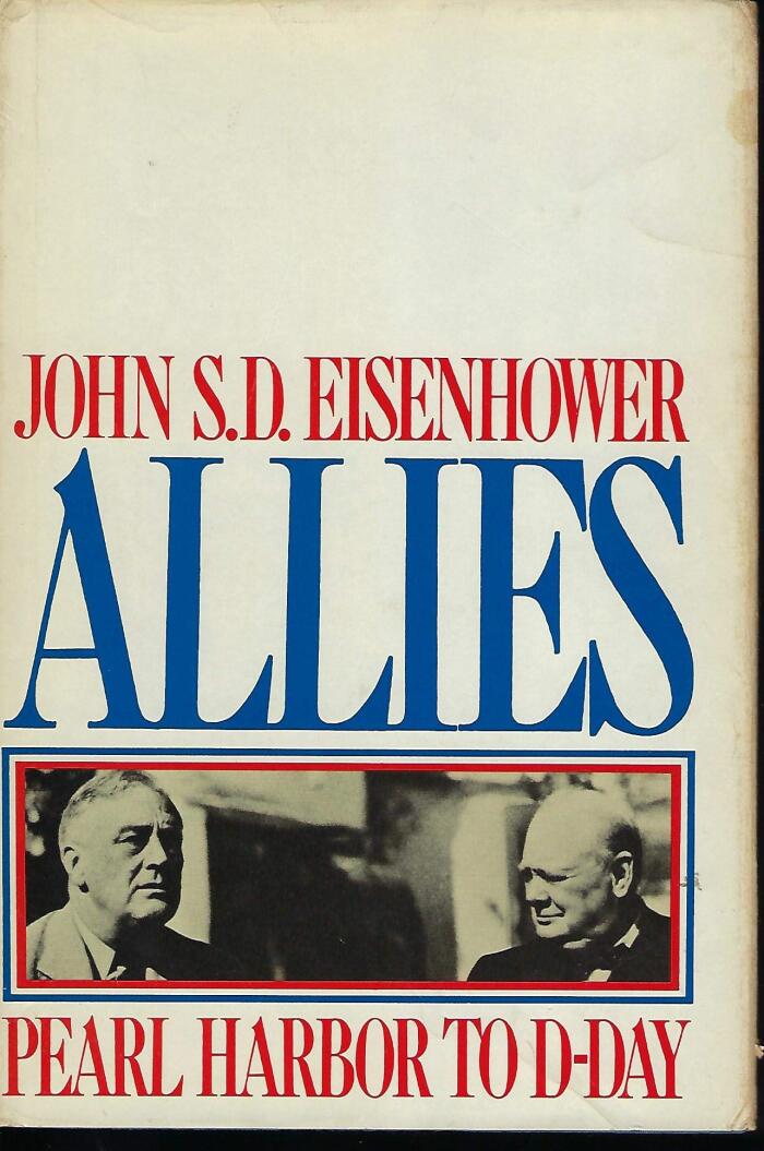 Rare Antique Allies: Pearl Harbor To D-Day [Hardcover] EISENHOWER, John S.D.