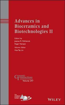 Advances in Bioceramics and Biotechnologies II: Ceramic Transactions, Volume 247