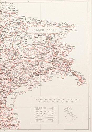 Hidden Islam: Islamic Makeshift Places of Worship in North East Italy, 2009-2013