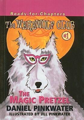 The Magic Pretzel (Werewolf Club Ready for Chapters