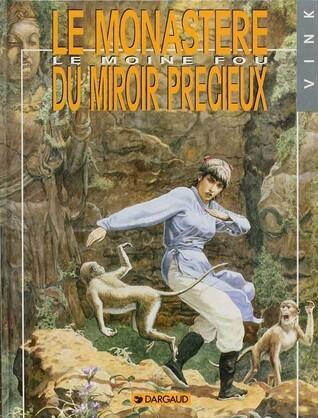Le Moine Fou, Tome 5:  Le Monastère Du Miroir Précieux