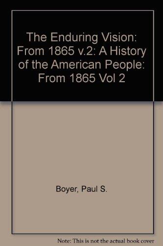 The Enduring Vision: A History of the American People