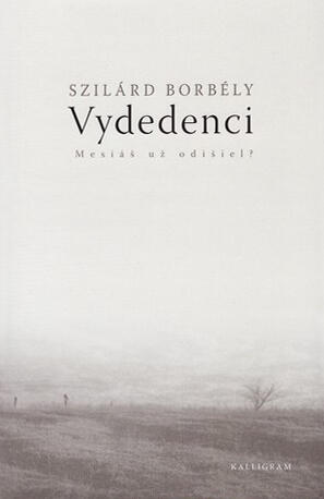Vydedenci: Mesiáš už odišiel?