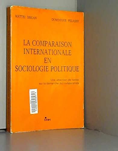 La Comparaison internationale en sociologie politique: Une sélection de textes sur la démarche du comparatiste