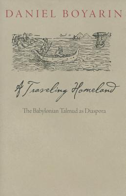 A Traveling Homeland: The Babylonian Talmud as Diaspora