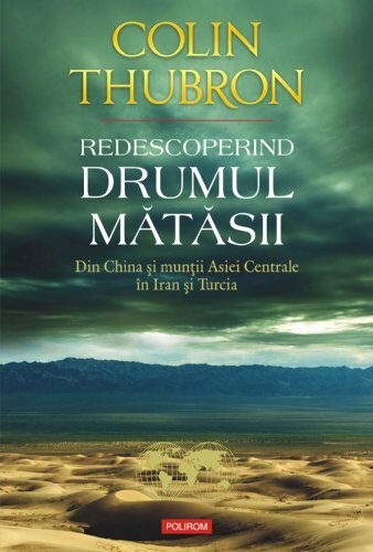 Redescoperind Drumul Matasii (Romanian edition)