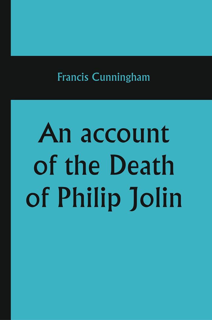 An account of the Death of Philip Jolin; who was executed for the murder of his father, in the Island of Jersey, October 3, 1829