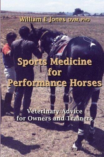 Sports Medicine for Performance Horses: Veterinary Advice for Owners and trainers