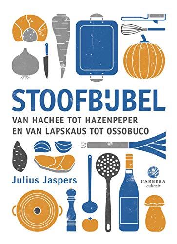Stoofbijbel: van hachee tot hazenpeper en van lapskaus tot ossobuco (Kookbijbels Book 12)