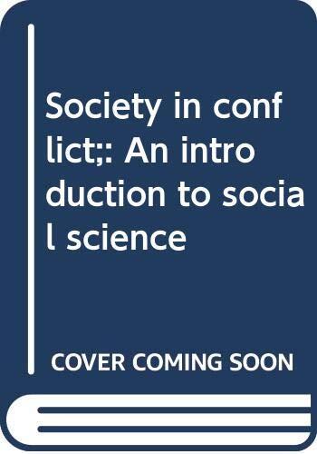 Society in conflict;: An introduction to social science
