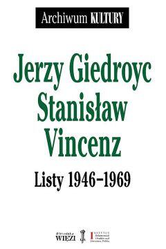 Jerzy Giedroyc - Stanisław Vincenz. Listy 1946-1969