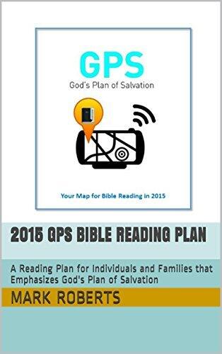 2015 GPS Bible Reading Plan: A Reading Plan for Individuals and Families that Emphasizes God's Plan of Salvation