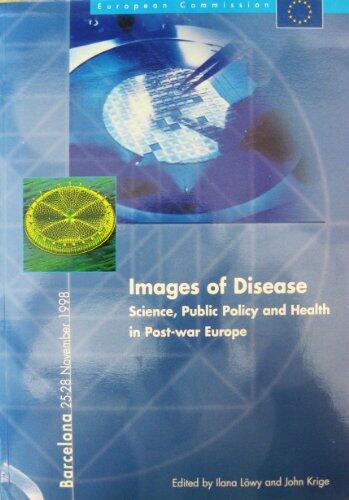 Images of Disease: Science, Public Policy and Health in Post-war Europe - Barcelona, 25-28 November 1998