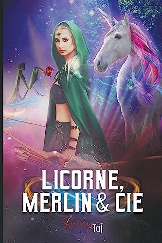Licorne, Merlin & Cie: