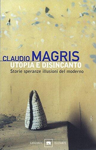 Utopia e disincanto: Saggi 1974-1998