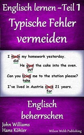Englisch lernen - Teil 1, Typische Fehler vermeiden: Falsche Freunde, häufig verwechselte Wörter, u.v.m... Alle typischen Fehler eklärt.