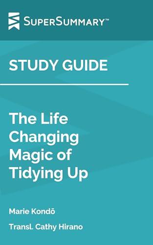The Life-Changing Magic of Tidying Up: A Simple and Effective Way to Banish Clutter Forever
