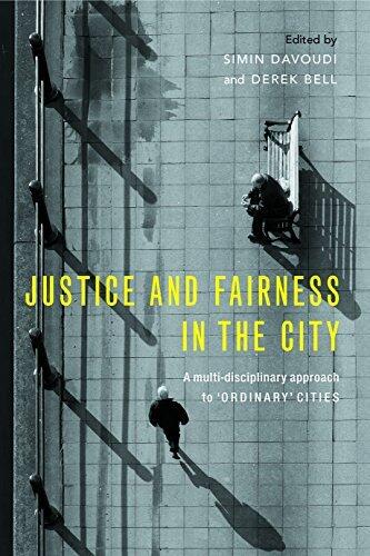 Justice and Fairness in the City: A Multi-Disciplinary Approach to 'Ordinary' Cities