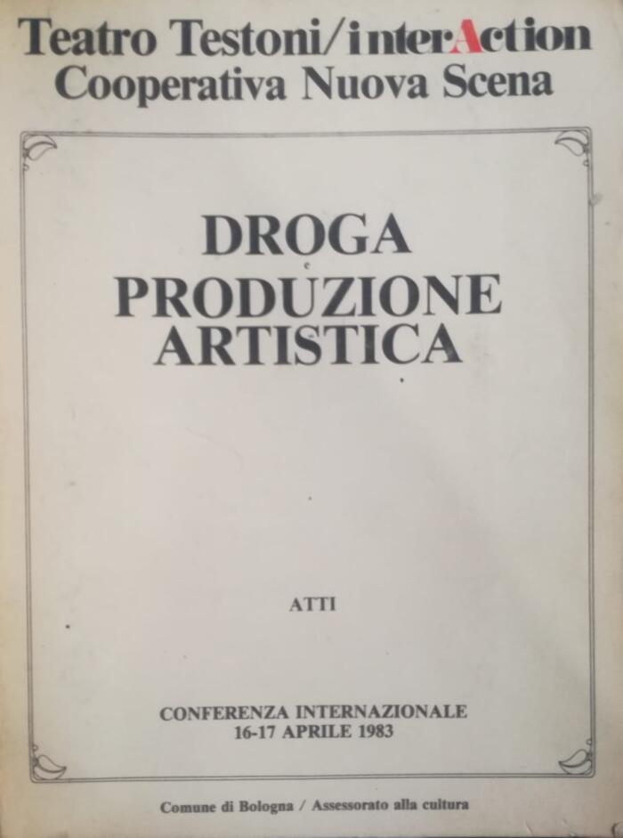 Droga e Produzione Artistica: Atti della Conferenza Internazionale 16-17 Aprile 1983, Bologna