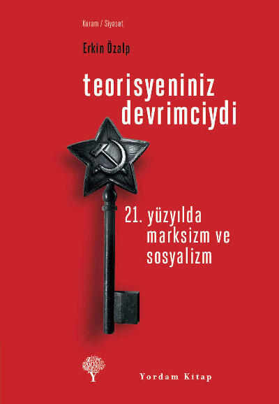 Teorisyeniniz Devrimciydi - 21. Yüzyılda Marksizm ve Sosyalizm
