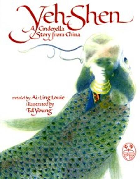 Yeh-Shen: A Cinderella Story from China
