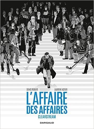 L'Affaire des affaires - Clearstream - Intégrale