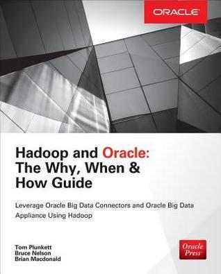 Hadoop and Oracle: The Why, When & How Guide