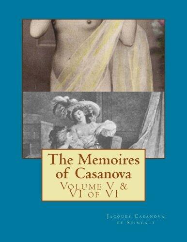 The Memoires of Casanova: Volume V & VI of VI