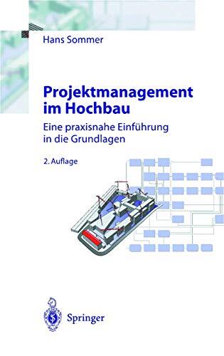 Projektmanagement im Hochbau: Eine praxisnahe Einführung in die Grundlagen