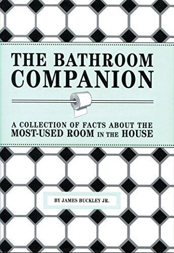 The Bathroom Companion: A Collection of Facts About the Most-Used Room in the House