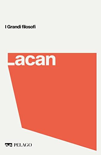 Lacan (I Grandi filosofi)
