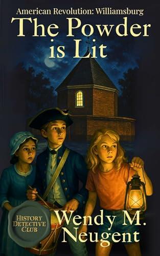 The Powder is Lit: American Revolution: Williamsburg