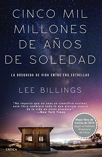 Cinco mil millones de años de soledad: La búsqueda de vida entre las estrellas